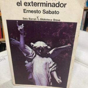 Abaddón El Exterminador - Ernesto Sabato