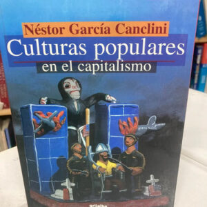 Cultura Populares En El Capitalismo - Néstor García Canclini