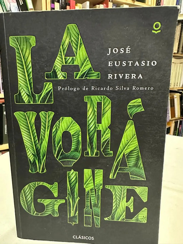 La Vorágine - José Eustasio