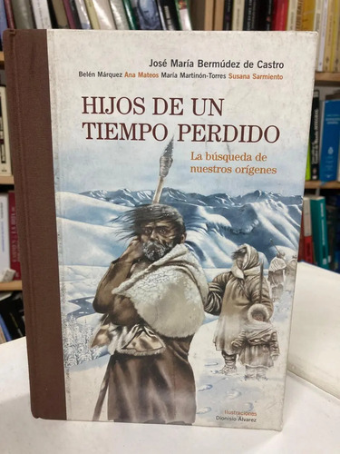 Hijos De Un Tiempo Perdido - José María Bermúdez De Castro