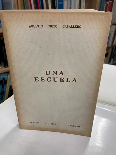 Una Escuela - Agustín Nieto Caballero