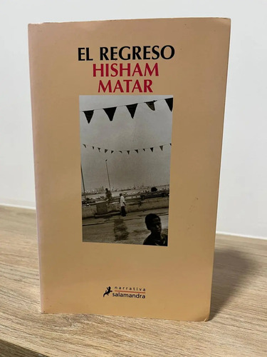 El Regreso - Hisham Matar