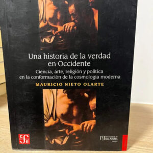 Una Historia De La Verdad En Occidente - Mauricio Nieto O.