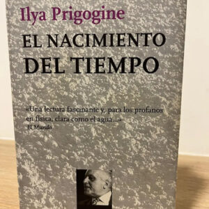 El Nacimiento Del Tiempo - Ilya Prigogine