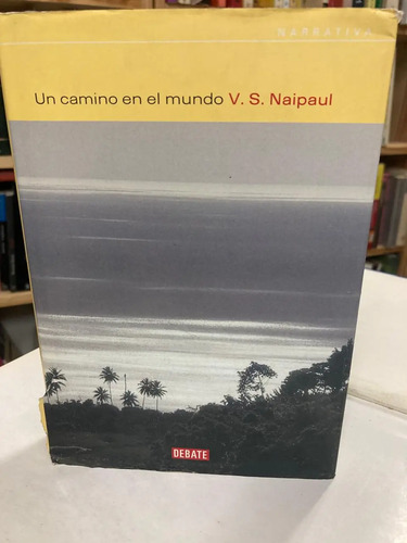 Un Camino En El Mundo - V.s. Naipaul