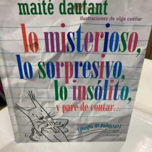 Lo Misterioso, Lo Sorpresivo, Lo Insólito Y Pare De Contar..