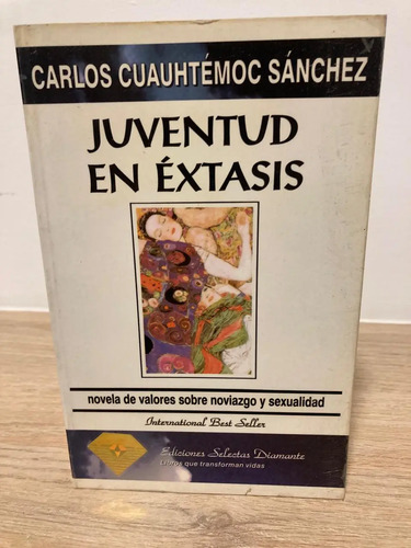 Juventud En Éxtasis - Carlos Cuauhtemoc Sánchez
