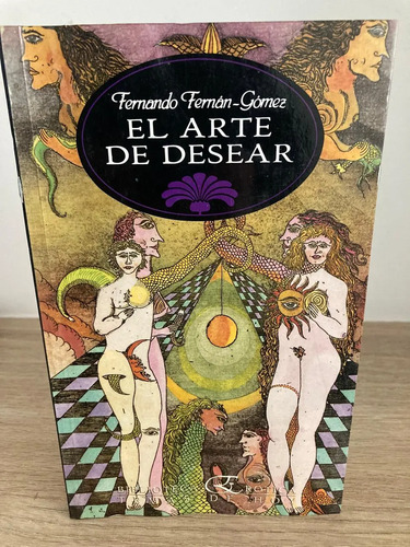 El Arte De Desear - Fernando Fernán-gómez