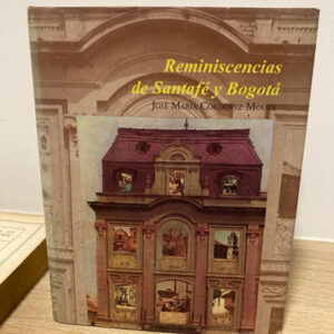 producto_639279681264819101_0 Reminiscencias De Santafé Y Bogotá - José María Cordovez