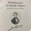 Reminiscencias De Santafé Y Bogotá - José María Cordovez