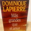 Más Grandes Que El Amor - Dominique Lapierre