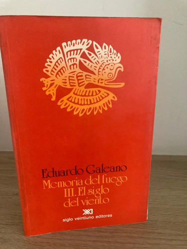 producto_639279684223907566_0 Memoria Del Fuego Iii. El Siglo Veintiuno - Eduardo Galeano