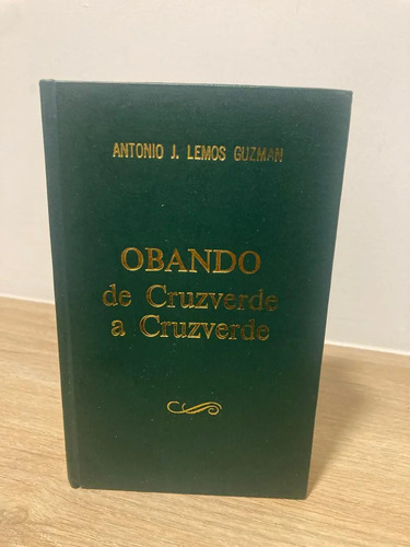 Obando, De Cruzverde A Cruzverde - Antonio J. Lemos Guzman