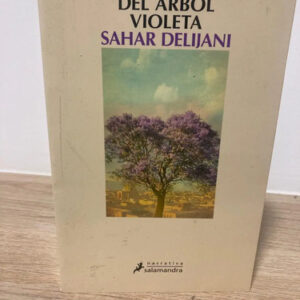 A La Sombra Del Árbol Violeta - Sahar Delijani