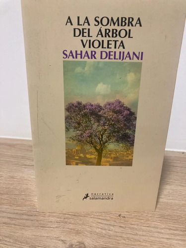 A La Sombra Del Árbol Violeta - Sahar Delijani