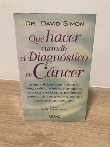 Que Hacer Cuando El Diagnostico Es Cáncer - Dr. David Simon