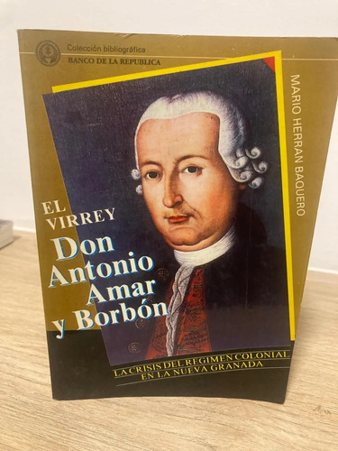 producto_639279687540389062_0 El Virrey Don Antonio Amar Y Borbón - Mario Herrán Baquero