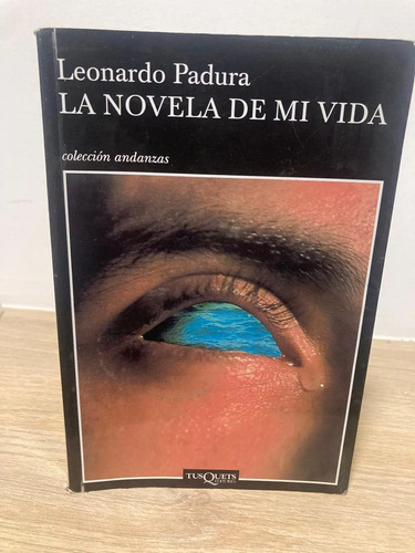 La Novela De Mi Vida - Leonardo Padura