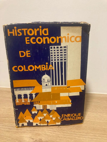 Historia Económica De Colombia - Enrique Caballero