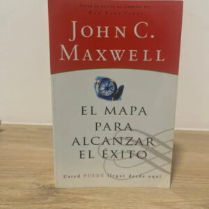El Mapa Para Alcanzar El Éxito - John C. Maxwell