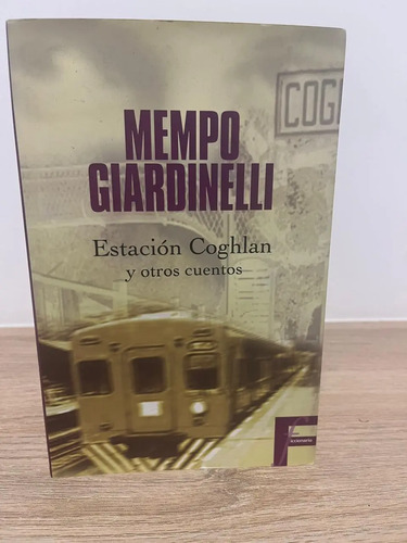 producto_639279690596496121_0 Estación Coghlan, Y Otros Cuentos - Mempo Giardinelli