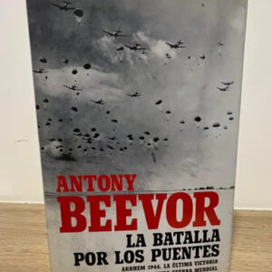 producto_639279690919202031_0 La Batalla Por Los Puentes - Antony Beevor