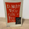 La Mujer Vocación Y Destino - Eva Firkel
