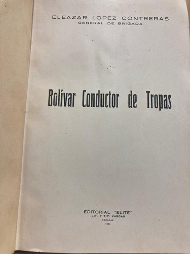 Bolívar, Conductor De Tropas - Eleazar López Contreras