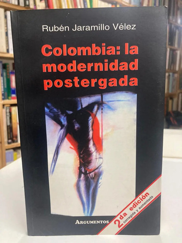 producto_639279692017045984_0 Colombia: La Modernidad Postergada - Rubén Jaramillo Vélez