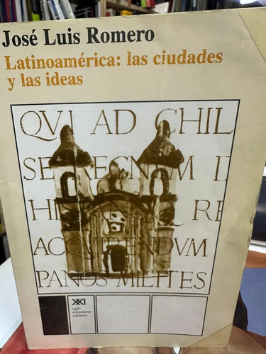 Latinoamérica: Las Ciudades Y Las Ideas - José Luis Romero