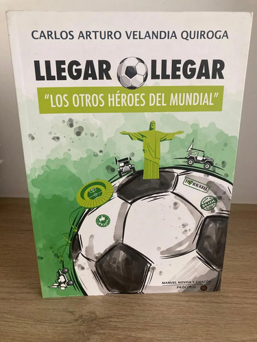 Llegar, Llegar: Héroes Del Mundial - Carlos Velandia