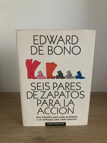 Seis Pares De Zapatos Para La Acción - Edward De Bono