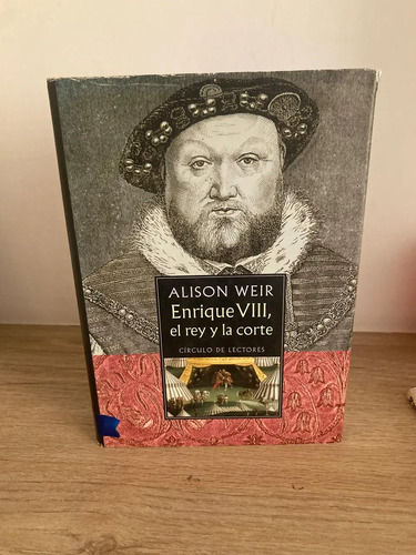 Enrique Viii, El Rey Y La Corte - Alison Weir
