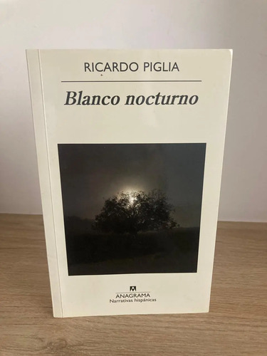 Blanco Nocturno - Ricardo Piglia