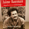 Jaime Bateman: Biografía De Un Revolucionario - Villamizar