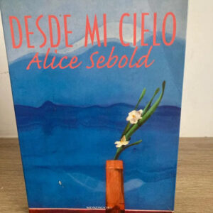 Desde Mi Cielo - Alice Sebold