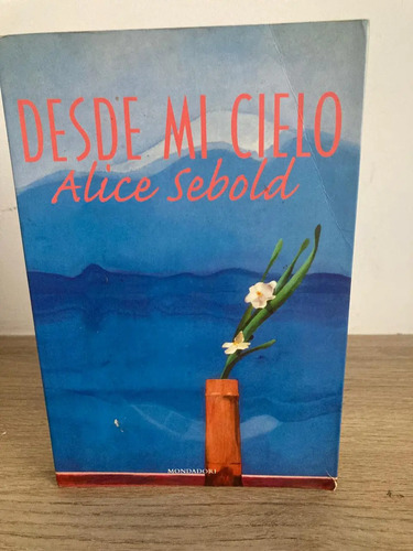 Desde Mi Cielo - Alice Sebold