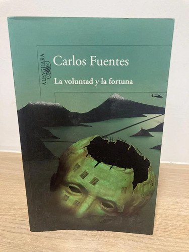 La Voluntad Y La Fortuna - Carlos Fuentes