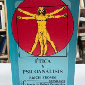 Ética Y Psicoanálisis - Erich Fromm
