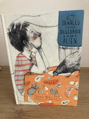 24 Señales Para Descubrir A Un Alien - Juliana Muñoz Toro
