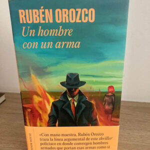 Un Hombre Con Un Arma - Rubén Orozco