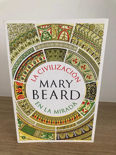 La Civilización En La Mirada - Mary Beard