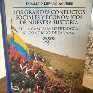 Los Grandes Conflictos Sociales - Indalecio Liévano