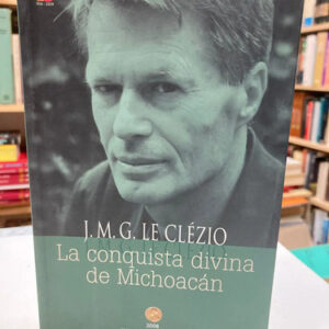 producto_639279704356943170_0 La Conquista Divina De Michoacán - J.m.g. Le Clézio