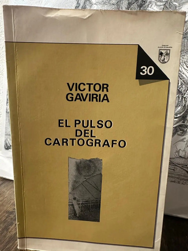 El Pulso Del Cartografo - Victor Gavirio