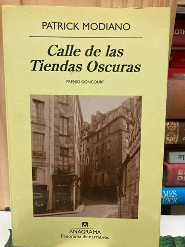 Calle De Las Tiendas Oscuras - Patrick Modiano