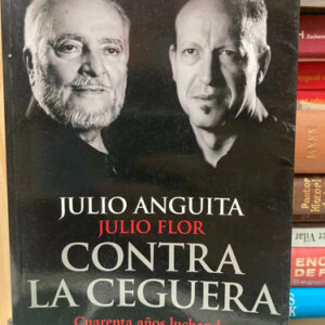 Contra La Ceguera - Julio Anguita