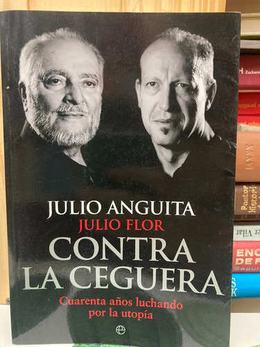Contra La Ceguera - Julio Anguita