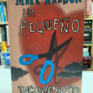 Un Pequeño Inconveniente - Mark Haddon