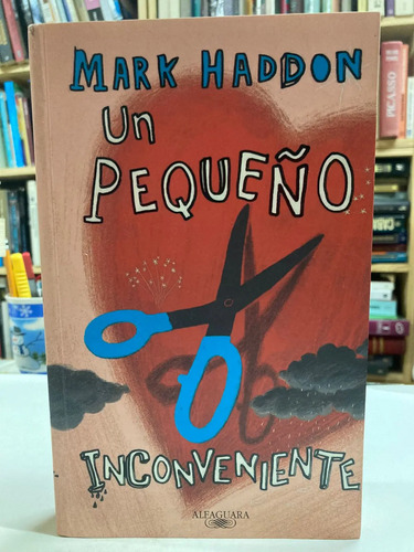 Un Pequeño Inconveniente - Mark Haddon